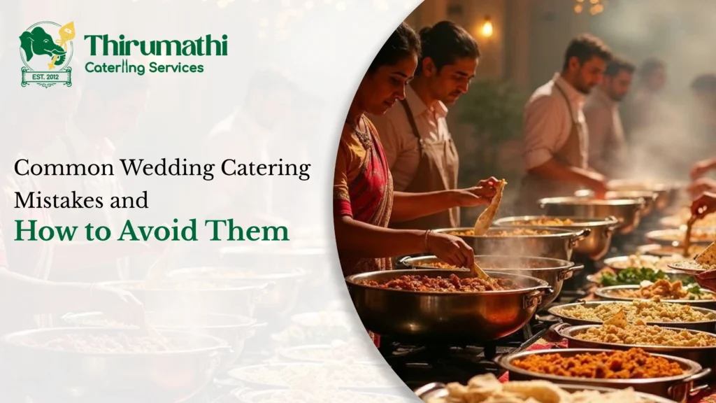 Common Wedding Catering Mistakes and How to Avoid Them | Best Catering in Madurai